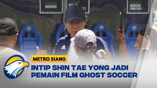 Shin Tae Yong Main Film Ghost Soccer [Metro Siang]