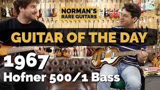 Guitar of the Day: 1967 Hofner 500/1 Bass | Norman's Rare Guitars