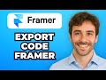 How to Export Code from Framer (Quick Tuto)