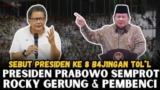 MAMP0S! ROCKY GERUNG SEBUT PRESIDEN KE-8 B4J1NGAN \u0026 T0L*L! PRABOWO LANGSUNG BERI TANGGAPAN MENOHOK!