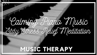 Piano Relaxing Music : Study ,Stress, Relief ,Meditation , Sleep || Intrumental Music Therapy