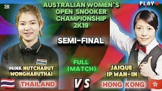 Australian Women's Open Snooker Championship 2019 | Mink Nutcharut Vs Jaique IP Wan-In || Semi Final