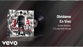Julión Álvarez Y Su Norteño Banda - Olvídame (En Vivo/Audio)