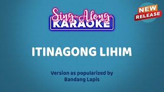 Itinagong Lihim by Bandang Lapis (Karaoke Version)