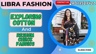 Exploring Cotton and Reshom Check Fabrics |Epi-27| LIBRA FASHION(TRENDY &TRADITIONAL BOUTIQUE)