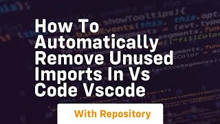 How to automatically remove unused imports in vs code vscode