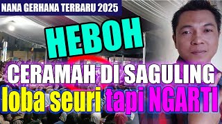 CERAMAH NANA GERHANA TERBARU 2025 - SAGULING BANDUNG BARAT