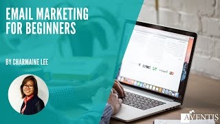 Email Marketing For Beginners | #AventisWebinar