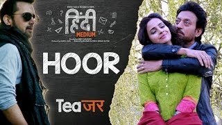 Hoor Video Song - Hindi Medium - Irrfan Khan & Saba Qamar - Atif Aslam | Sachin- Jigar
