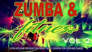 Zumba \u0026 Fitness 2020 Vol. 2 - Latin Hits And Reggaeton From 100 To 128 BPM For Gym And Dance