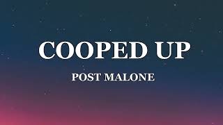 Post Malone - Cooped Up ( Lyrics )