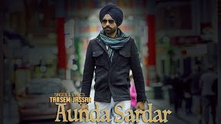 Aunda Sardar (Full Video) | Tarsem Jassar | Punjabi Songs 2016 | Vehli Janta Records