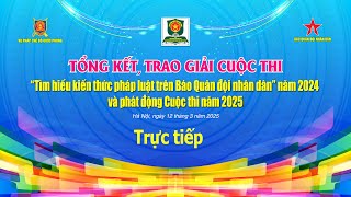 Trực tiếp: Tổng kết, trao giải Cuộc thi “Tìm hiểu kiến thức pháp luật trên Báo QĐND” năm 2024