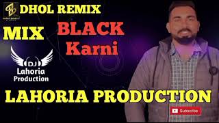 BLACK KARNi DHOL REMIX Sharry Sandhu Ft DJ Lahoria production New Punjabi songs 2021