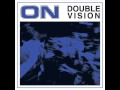 ON - Double Vision [full album]
