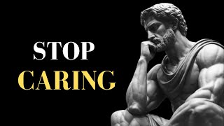 7 Stoic principles to MASTER THE ART OF NOT CARING AND LETTING GO  Stoicism