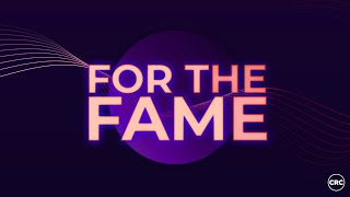 For The Fame | Official Lyric Video | CRC Music