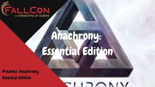 FallCon Presents: Unboxing Anachrony: Essential Edition