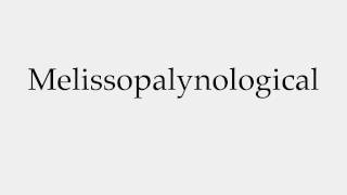 How to Pronounce Melissopalynological