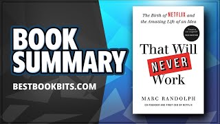 That Will Never Work Summary | The Birth of Netflix and the Amazing Life of an Idea | Marc Randolph