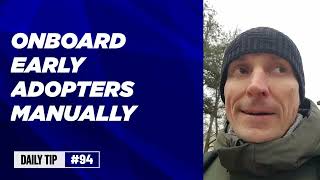 Launching SaaS Daily Tip 94: Do customer onboarding manually
