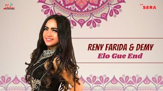 Reny Farida & Demy - Elo Gue End (Official Music Video)