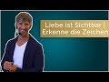 Liebe ist Sichtbar | Erkenne die Zeichen