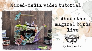 Where the Magical Birds Live - Mixed Media tutorial for Finnabair CT