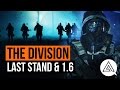 The Division | Last Stand & Patch 1.6 Patch Notes in 6 Minutes!