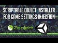 Game Settings as Scriptable Object Installer   Unity 2018 Zenject Dependency Injection Tutorial