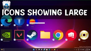 How To Fix Windows 11 Desktop icons Showing Large