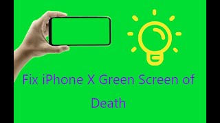 How to Fix iPhone X Green Screen of Death Issue