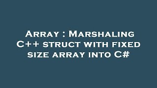 Array : Marshaling C++ struct with fixed size array into C#