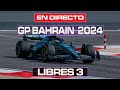 🟣F1 EN DIRECTO | GP BAHRAIN - Bahrein 2024 - LIBRES 3 |  Live Timing, Telemetría