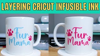 Best Layering Cricut infusible ink Process From start to finish