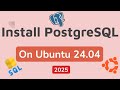 How to Install PostgreSQL on Ubuntu 24.04 | Full Setup Guide