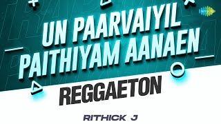 Un Paarvaiyil Paithiyam Aanaen - Reggaeton | Jayam Ravi | Trisha | Unakkum Enakkum | Rithick J