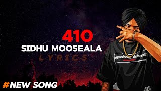 410 | Sidhu Mooseala | LYRICS | New Song 2024 | (Without Sunny Moltan)