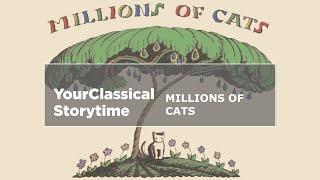 YourClassical Storytime: Millions of Cats