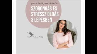 Szorongás és stressz oldás 3 lépésben.