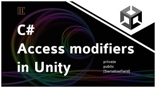 C# Access modifiers in Unity