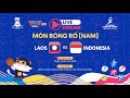 🔴Trực tiếp: LAOS - INDONESIA | Bóng Rổ Nam / Men's Basketball- ASEAN SCHOOLS GAMES 13