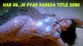 Har Dil Jo Pyar Karega Title Song | Salman Khan,Rani Mukherjee | Udit Narayan, Alka Yagnik