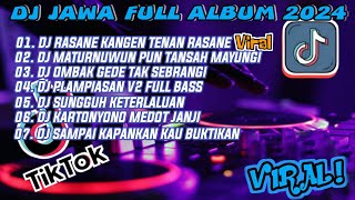 DJ JAWA FULL ALBUM 2024 FULL BASS - DJ RASANE KANGEN TENAN RASANE ( PANGAREPAN ) FULL ALBUM TERBARU🎵