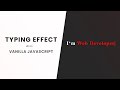 Typing Effect with Vanilla JavaScript