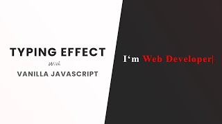 Typing Effect with Vanilla JavaScript