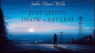Just Listen Sidhu Moose Wala(Slow + Reverb)Song