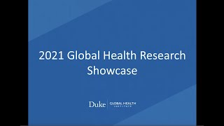 2021 Duke Global Health Research Showcase