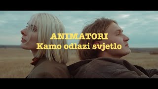 The Animatori - Kamo odlazi svjetlo (Official lyric video)