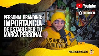 Personal Branding: La importancia de Establecer tu Marca Personal / Pablo Panda Quijada